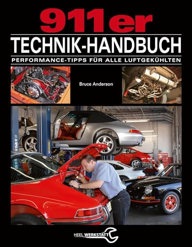Das 911er Technikhandbuch: Performance-Tipps für alle luftgekühlten Porsche 911 von Heel Verlag GmbH